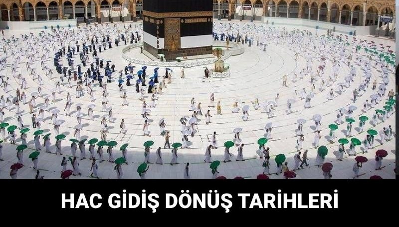 Hacca ne zaman gidilecek? 2025 Hac gidiş dönüş tarihleri