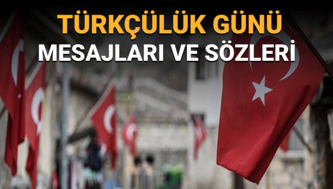 3 Mayıs Türkçülük Günü mesajları (Türkçülük Günü neden 3 Mayıs’ta kutlanır?)