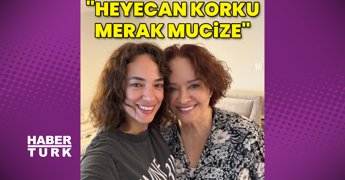 “Heyecan, korku, mucize”