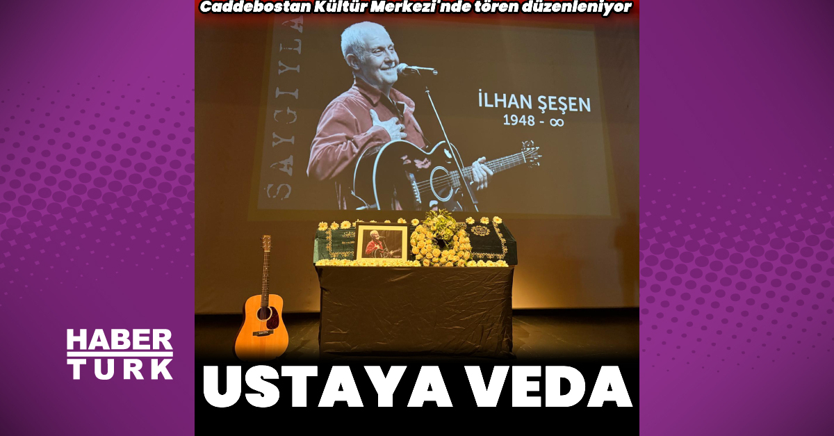 İlhan Şeşen’e veda