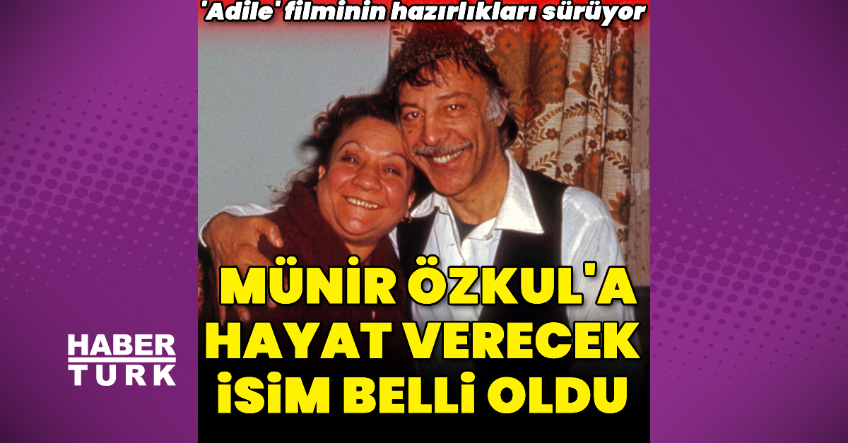 Münir Özkul’u canlandıracak isim belli oldu