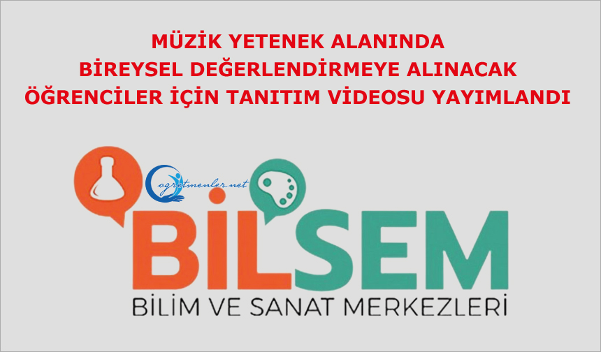 Müzik Yetenek Alanında Bireysel Değerlendirmeye Alınacak Öğrenciler İçin Tanıtım Videosu Yayımlandı