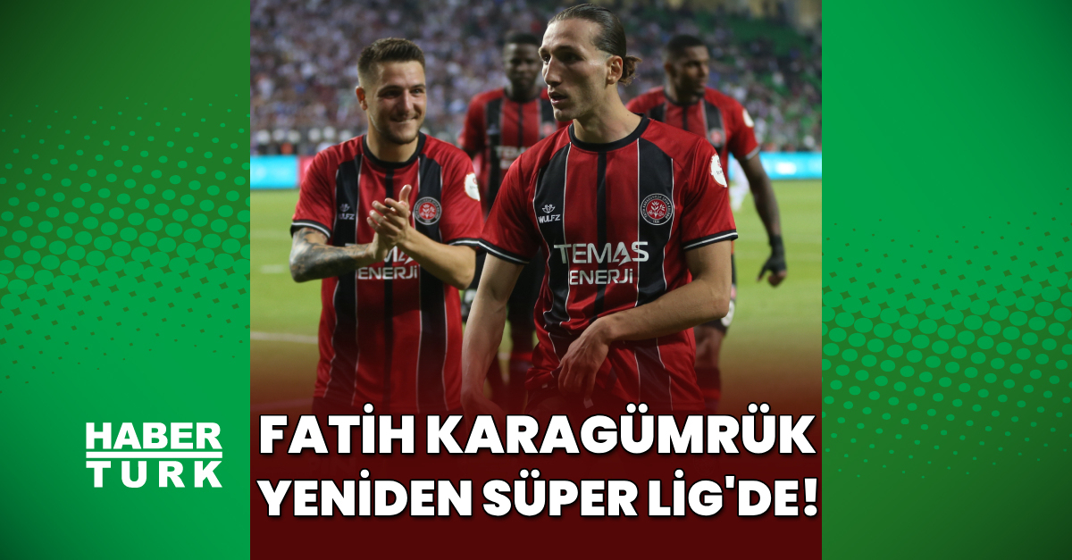 Süper Lig’e yükselen son takım Fatih Karagümrük!