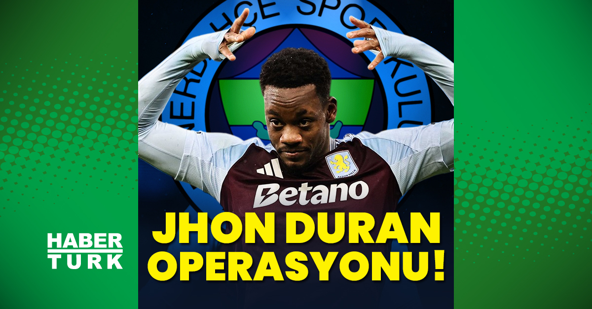 Fenerbahçe’den Jhon Duran operasyonu!