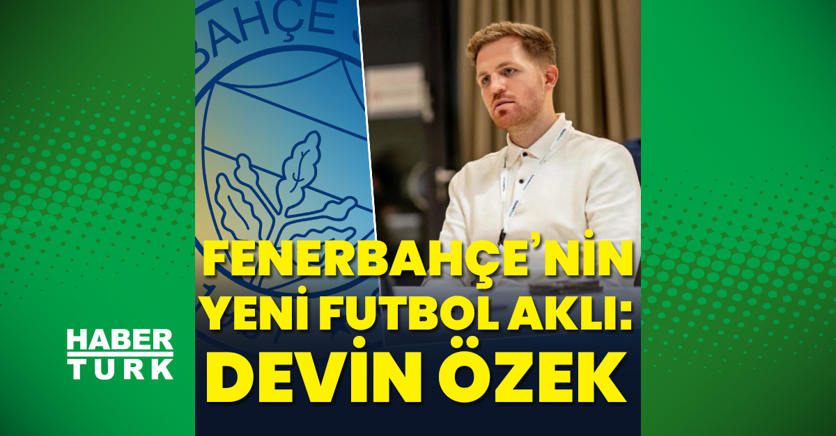 Fenerbahçe’nin yeni sportif direktörü Devin Özek!