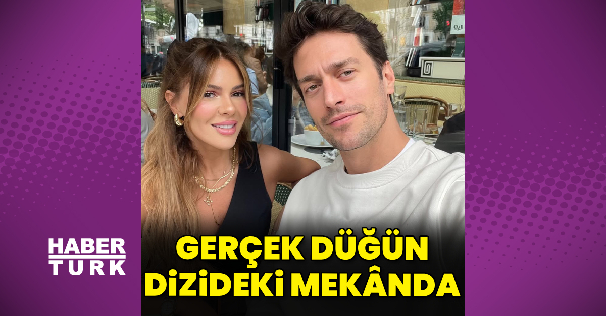 “Gerçek düğün de dizideki mekânda”