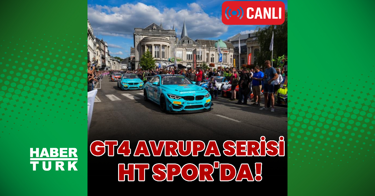 GT4 Avrupa Serisi-Spa Francorchamps, HT Spor’da!