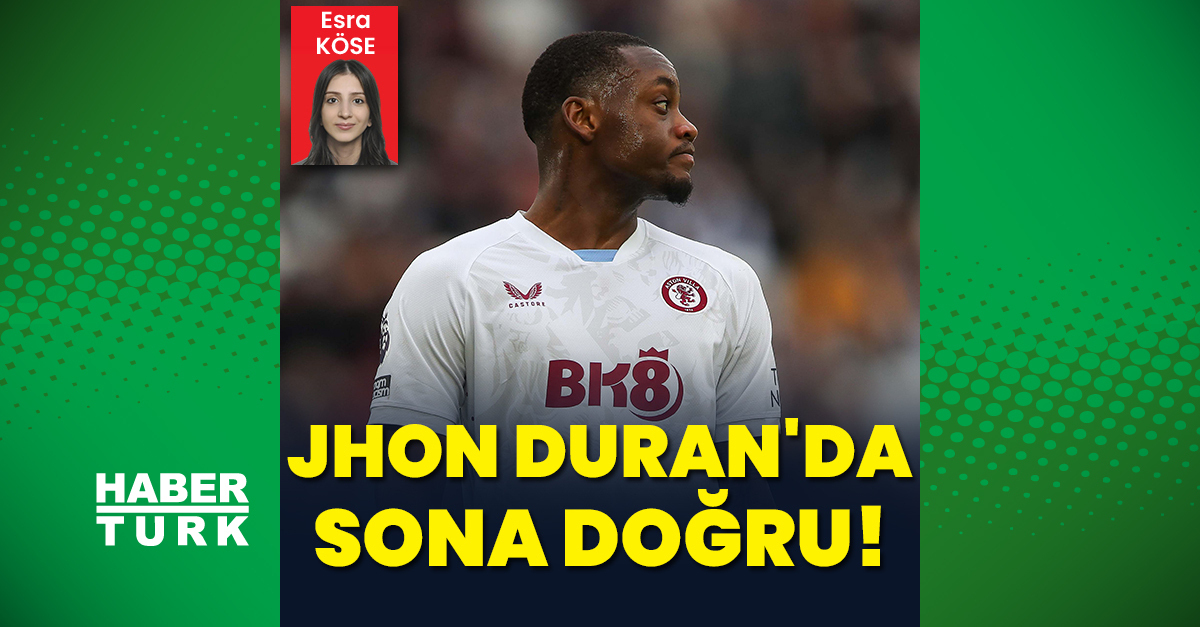 Jhon Duran’da sona doğru: Adım adım Fener’e