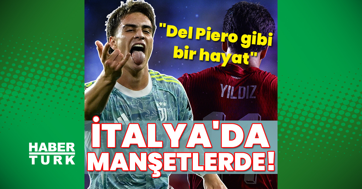 Kenan Yıldız, İtalya’da manşetlerde: Del Piero gibi bir hayat