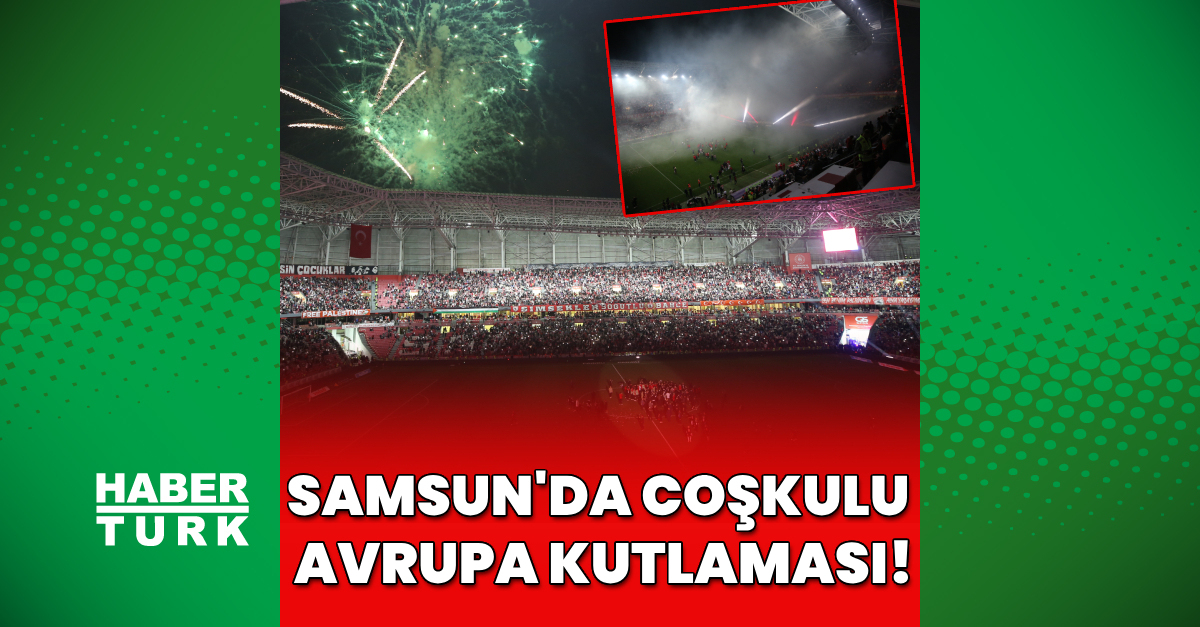 Samsunspor’dan coşkulu Avrupa kutlaması