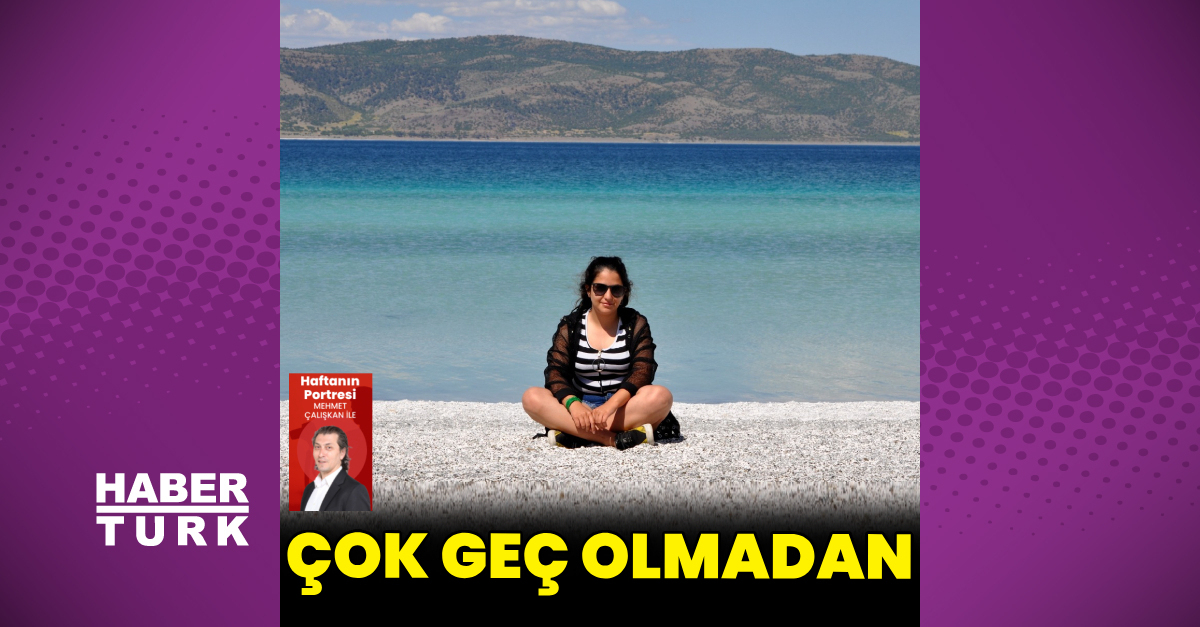 Çok geç olmadan