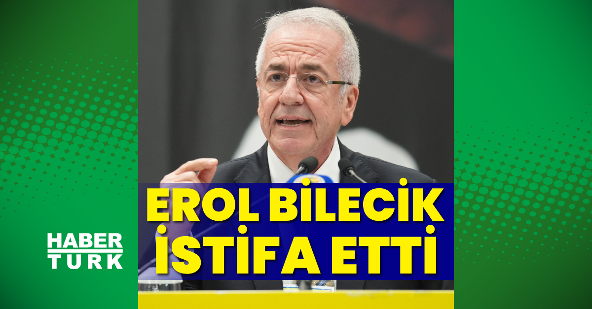 Fenerbahçe’de istifa: Erol Bilecik