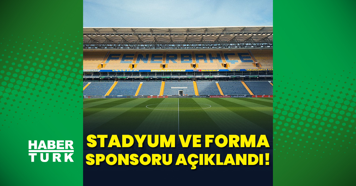 Fenerbahçe’nin stadyum ve forma göğüs sponsoru belli oldu!