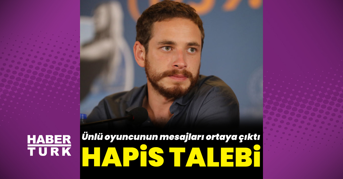 Hapis talebi: Mesajları ortaya çıktı