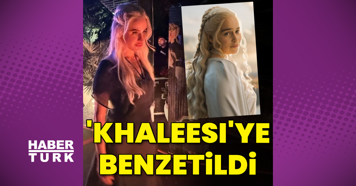 ‘Khaleesi’ye benzetildi