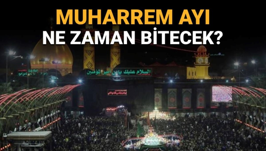 Muharrem ayı ne zaman bitiyor? Muharrem ayı bitiş tarihi