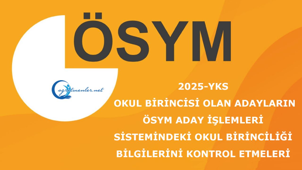 ÖSYM, Okul Birinciliği Bilgilerini Kontrol Edin Açıklamasında Bulundu