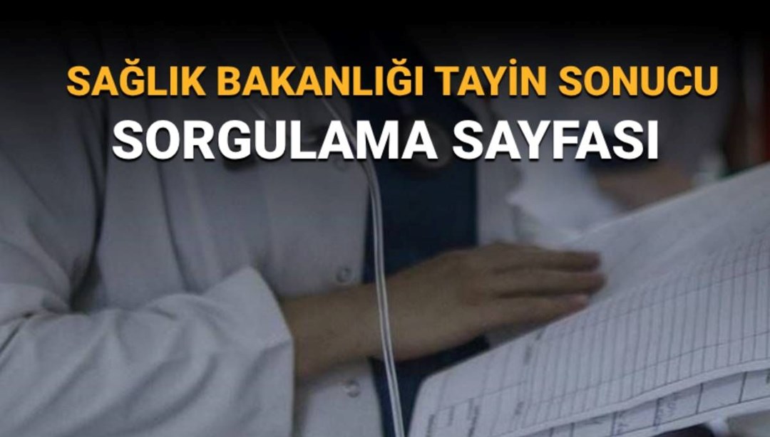 Sağlık Bakanlığı 2025 yılı yer değiştirme kurası sonuç ekranı: Tayin sonuçları nasıl sorgulanır?