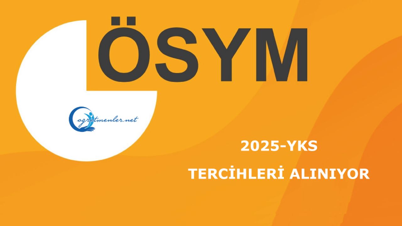 2025-YKS: Tercihleri Alınıyor