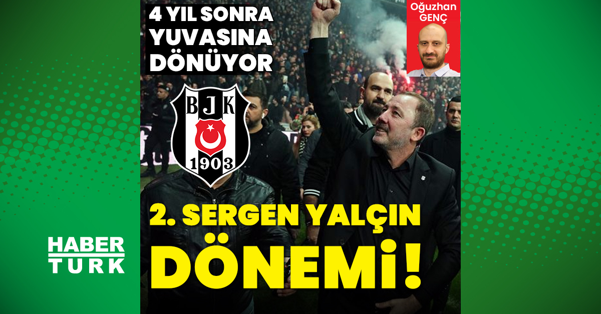 Beşiktaş’ta ikinci Sergen Yalçın dönemi!