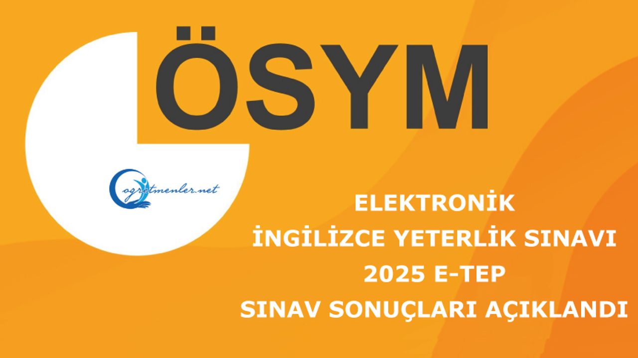 Elektronik İngilizce Yeterlik Sınavı 2025 e-TEP: Sınav Sonuçları Açıklandı