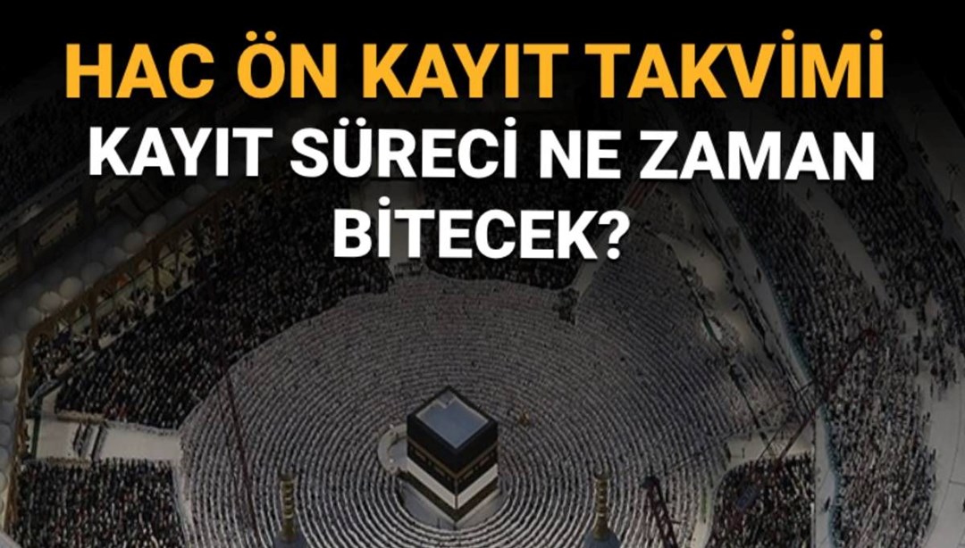 Hac ön kayıt ve kayıt yenileme süreci devam ediyor