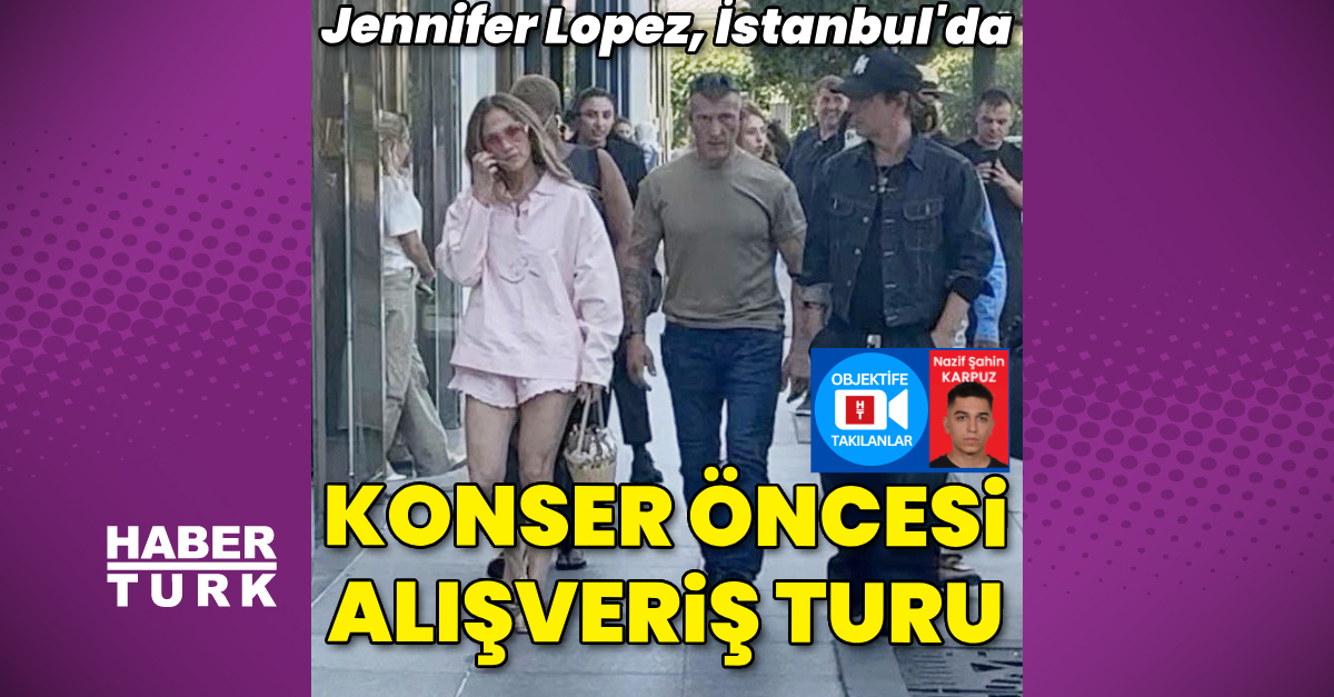 JLo, İstanbul’da