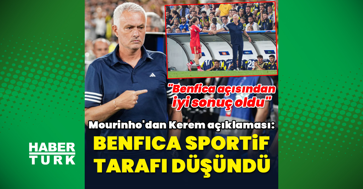 Mourinho’dan Kerem açıklaması!