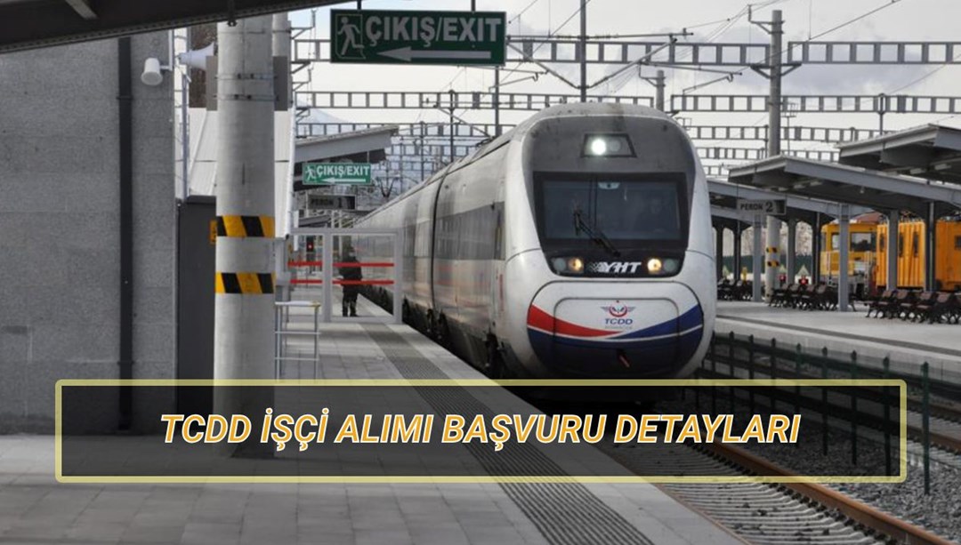 TCDD (Türkiye Cumhuriyeti Devlet Demiryolları) işçi alımı ilanı: TCDD işçi alımı başvuru süreci