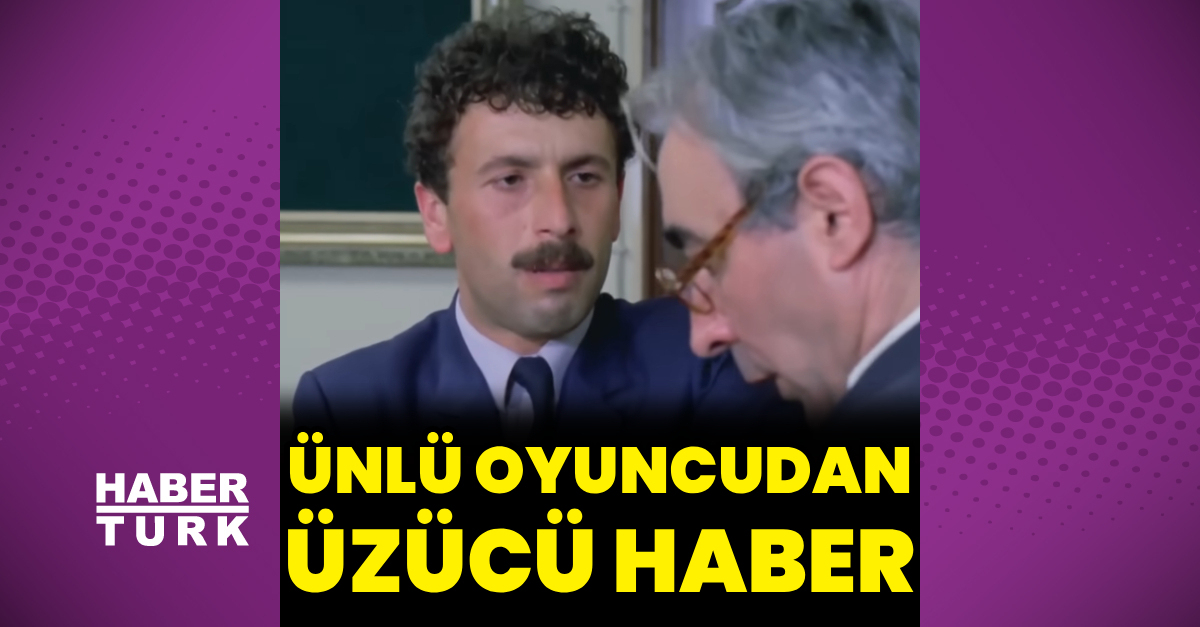 Ünlü oyuncudan üzücü haber