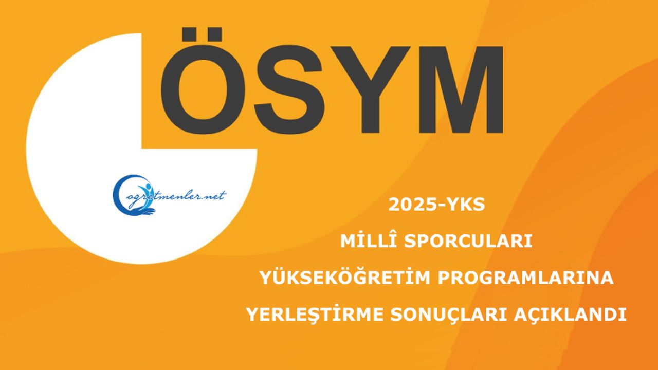2025-YKS Millî Sporcuları Yükseköğretim Programlarına Yerleştirme Sonuçları Açıklandı
