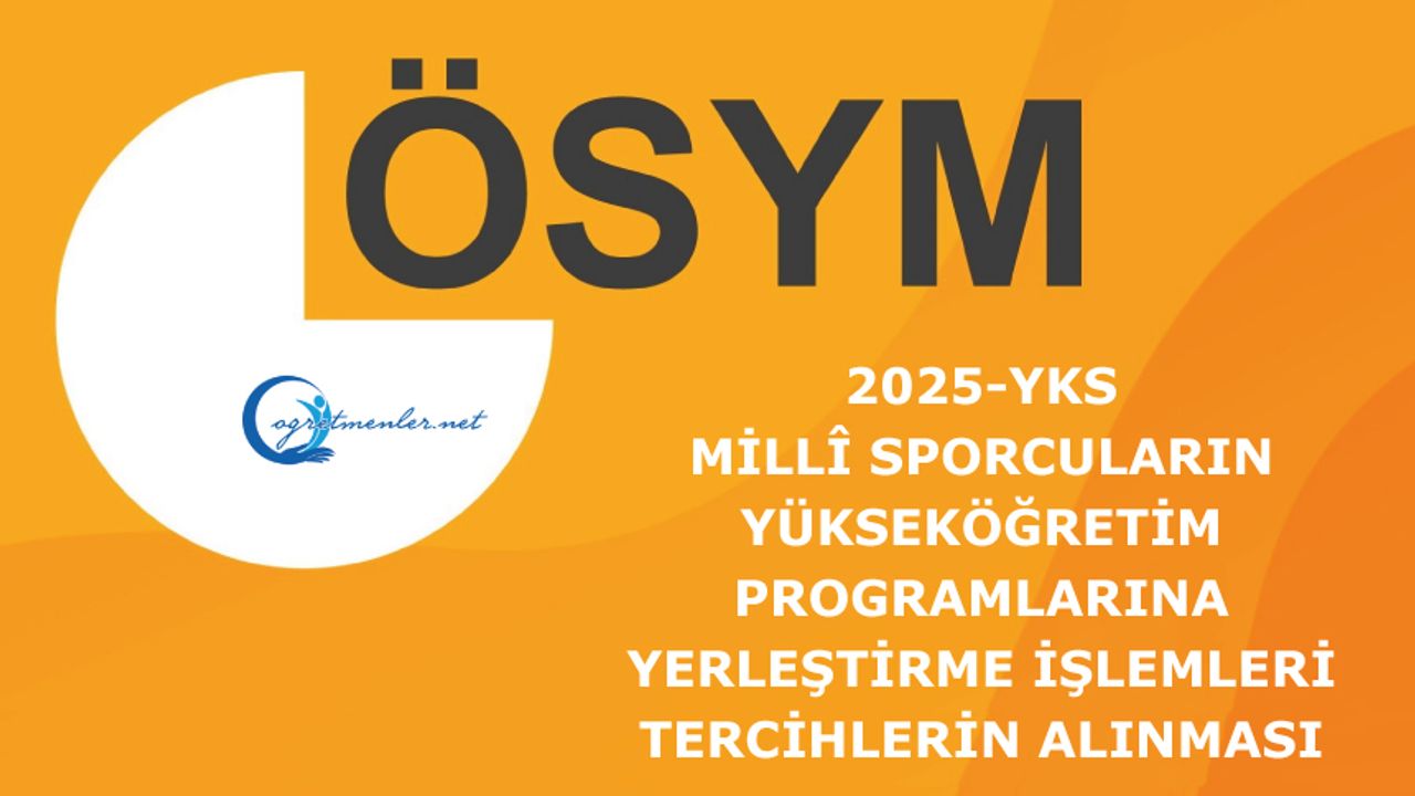 2025-YKS Millî Sporcuların Yükseköğretim Programlarına Yerleştirme İşlemleri
