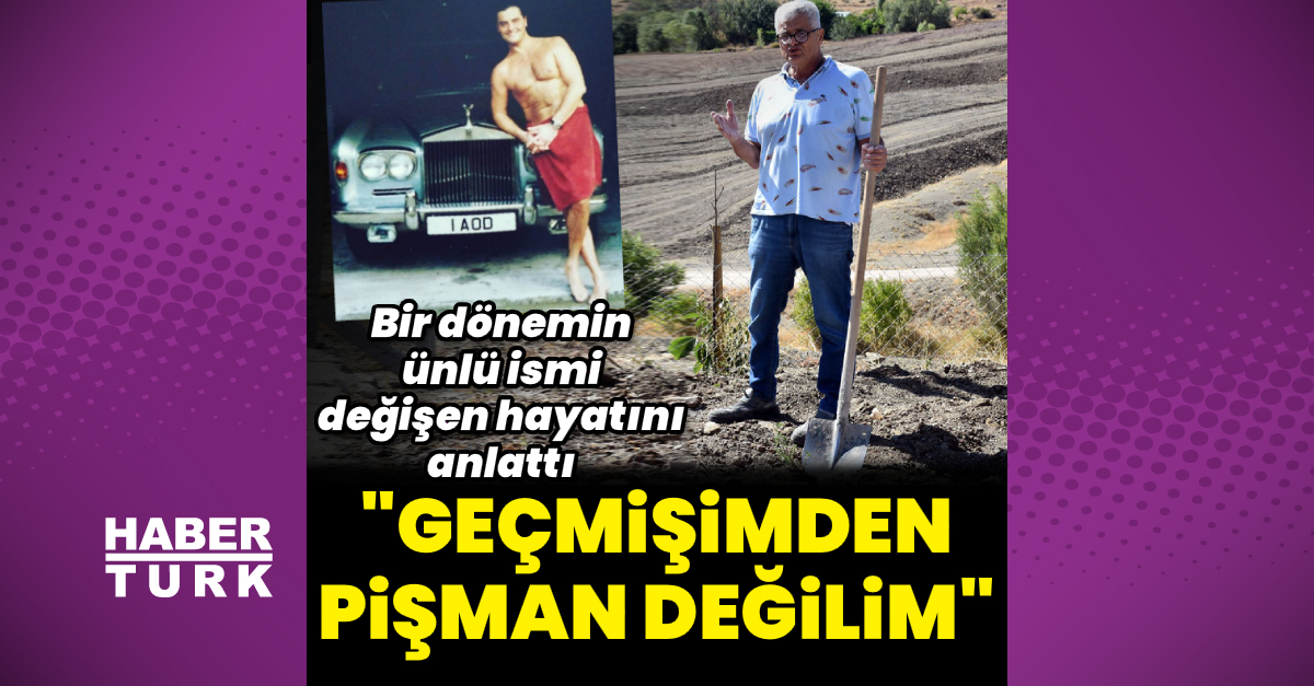 “Geçmişimden pişman değilim”