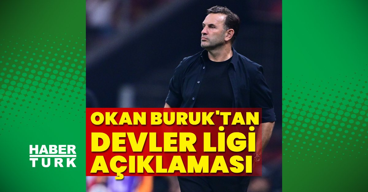 Okan Buruk’tan Şampiyonlar Ligi açıklaması!