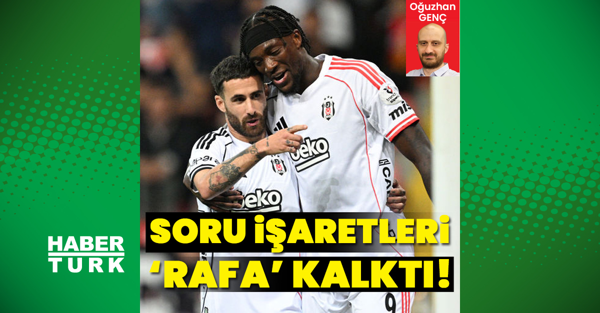 Soru işaretleri ‘Rafa’ kalktı!
