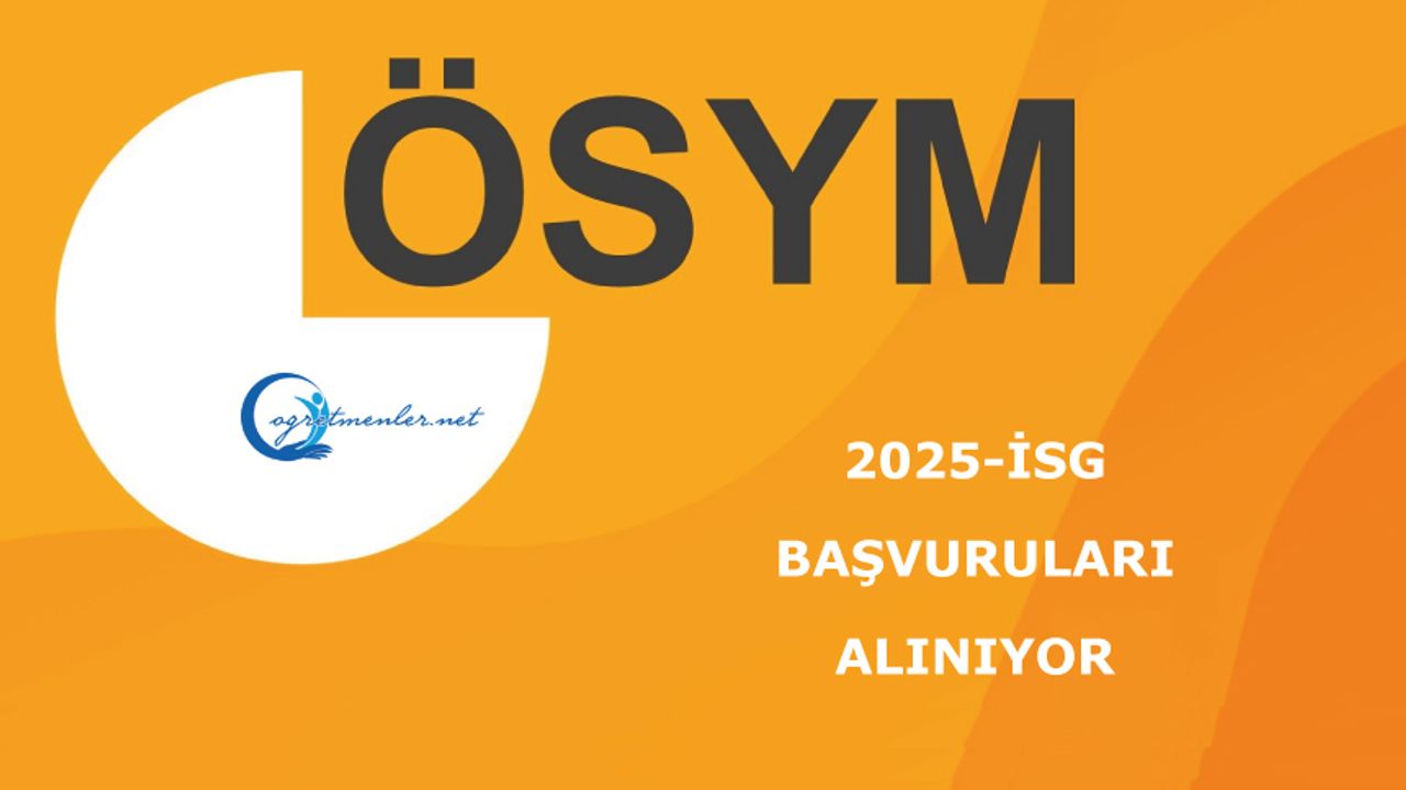 2025-İSG: Başvuruları Alınıyor