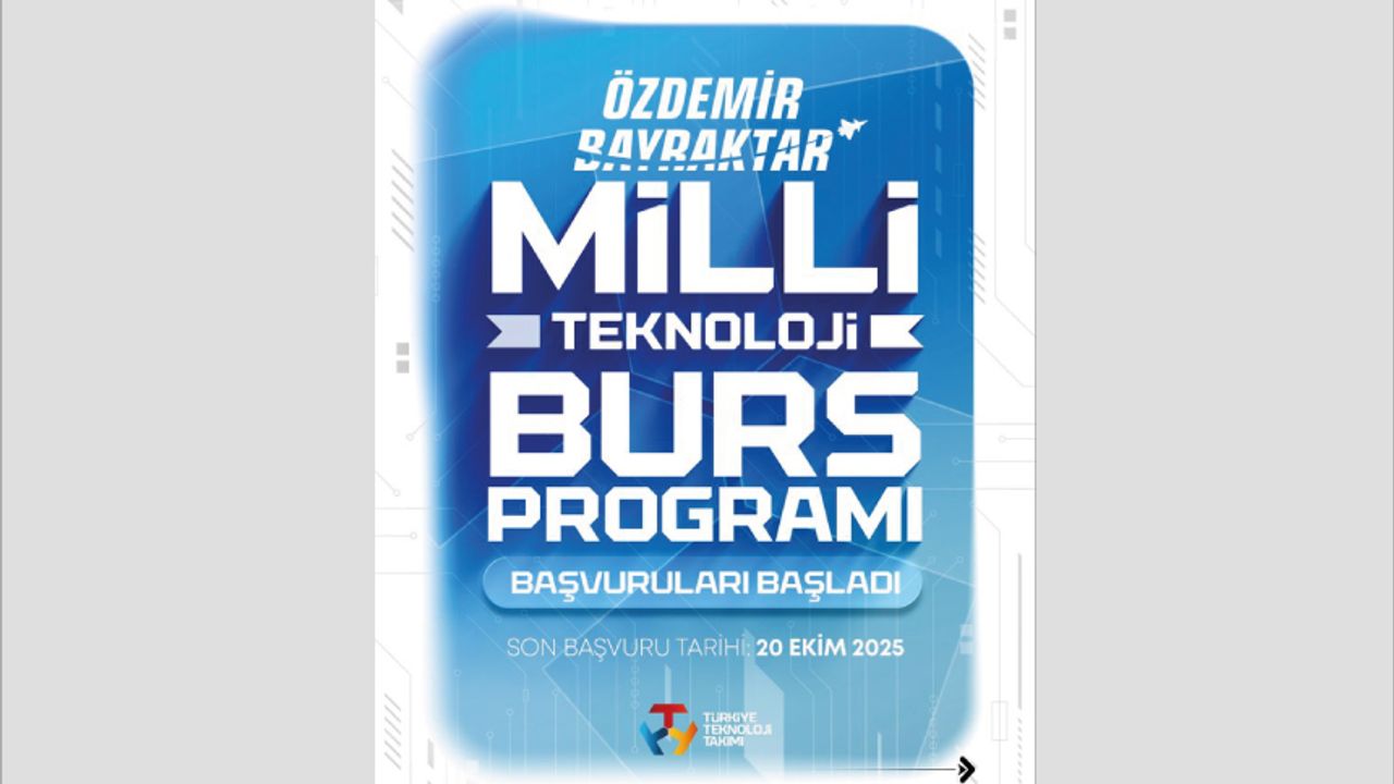 2026 Özdemir Bayraktar Milli Teknoloji Burs Programı başvuruları başladı!