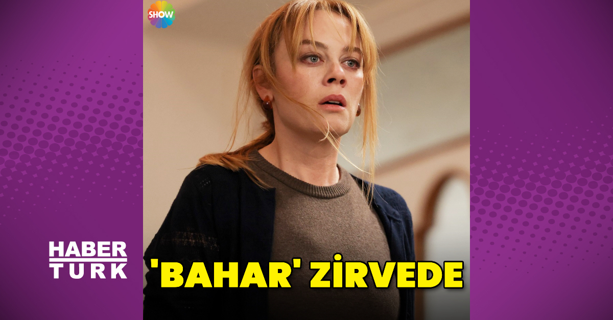 ‘Bahar’ zirvede