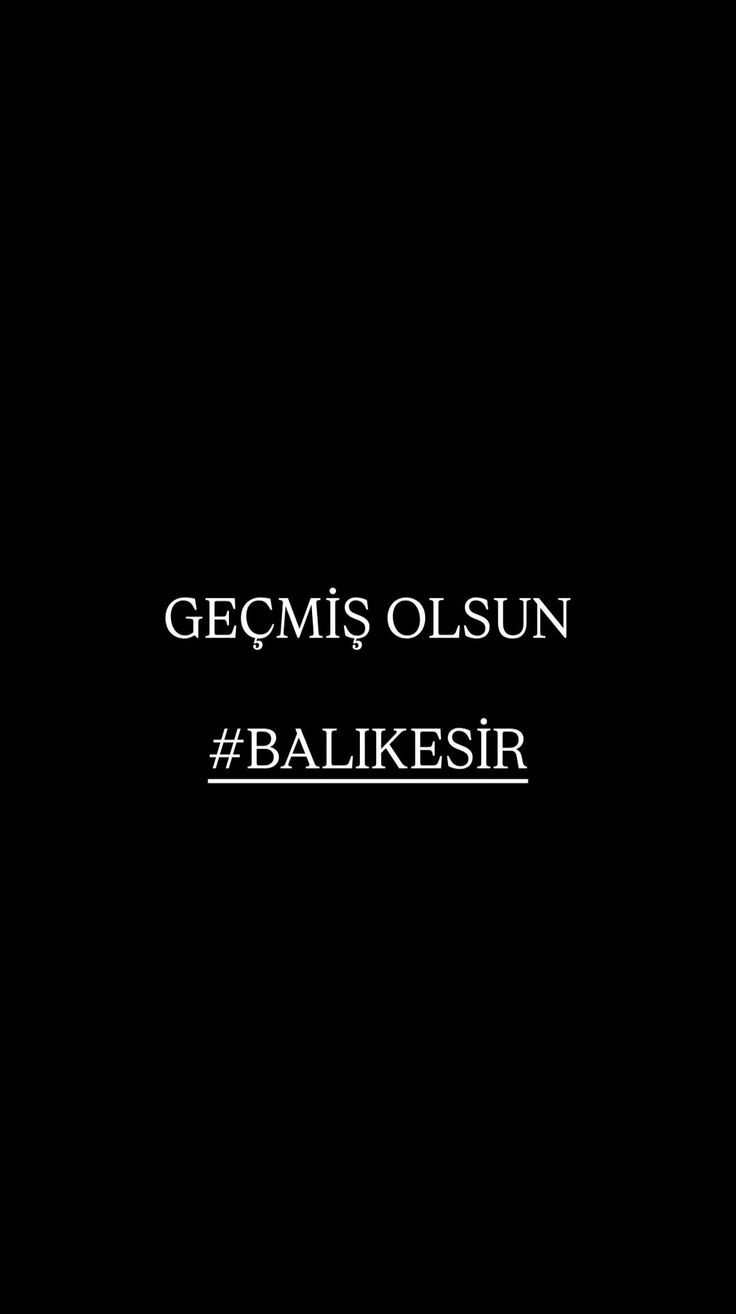 “Geçmiş olsun Balıkesir”