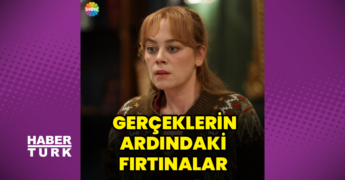 Gerçeklerin ardındaki fırtınalar