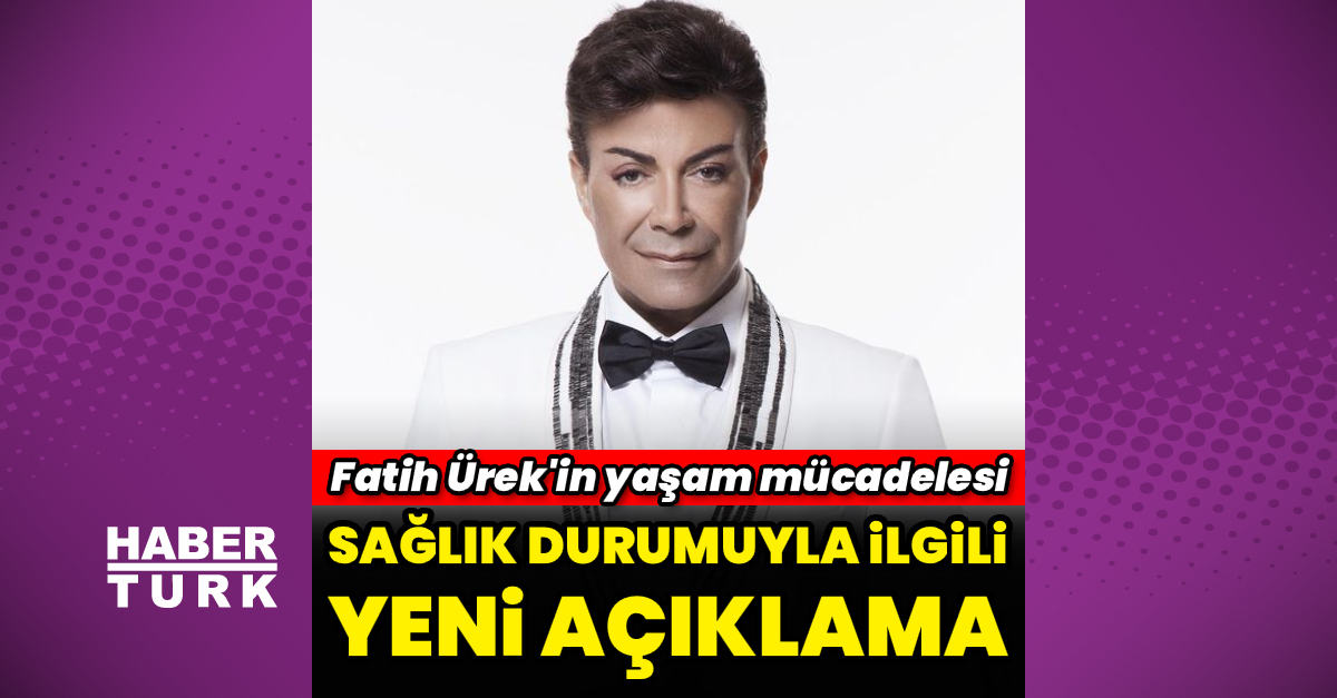 Sağlık durumuyla ilgili yeni açıklama