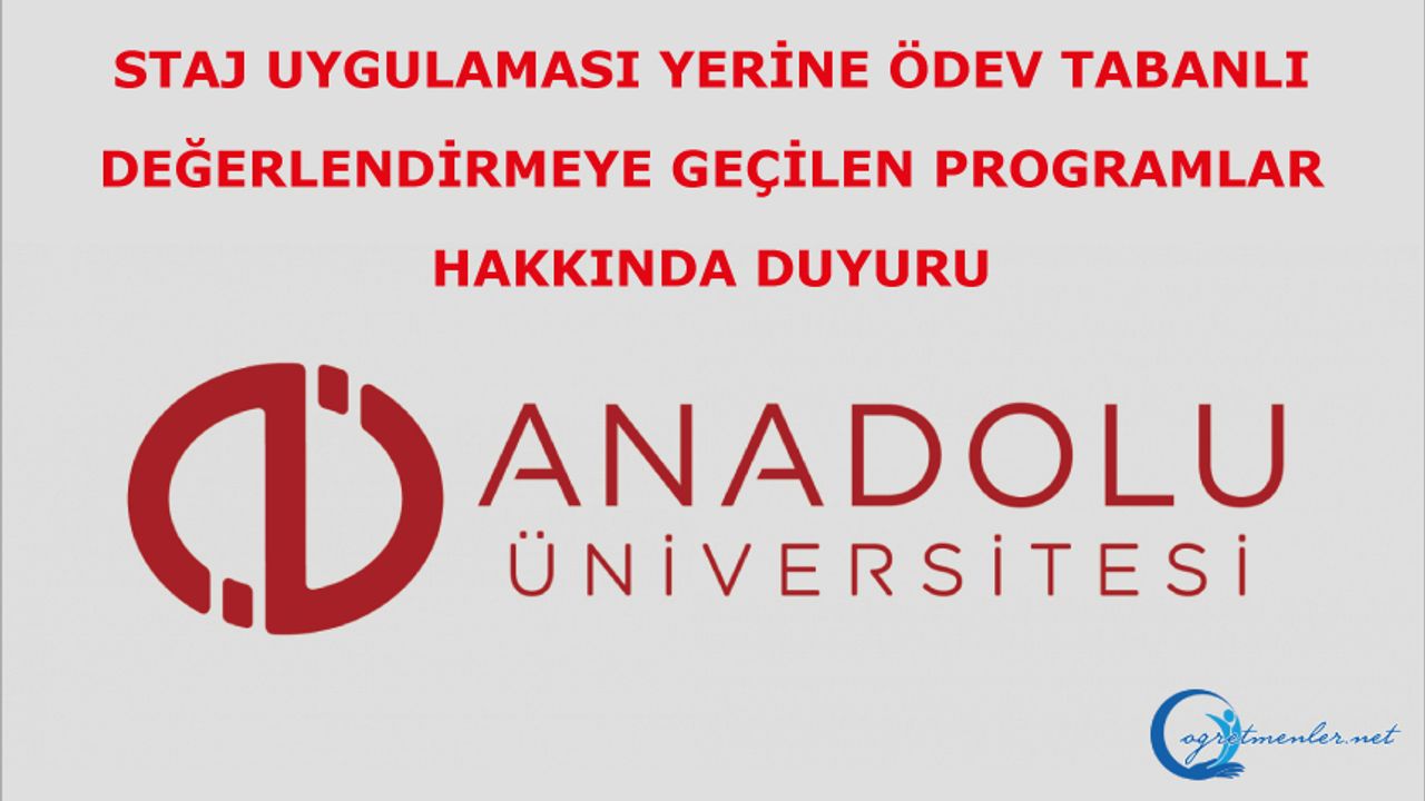 Staj Uygulaması Yerine Ödev Tabanlı Değerlendirmeye Geçilen Programlar Hakkında Duyuru