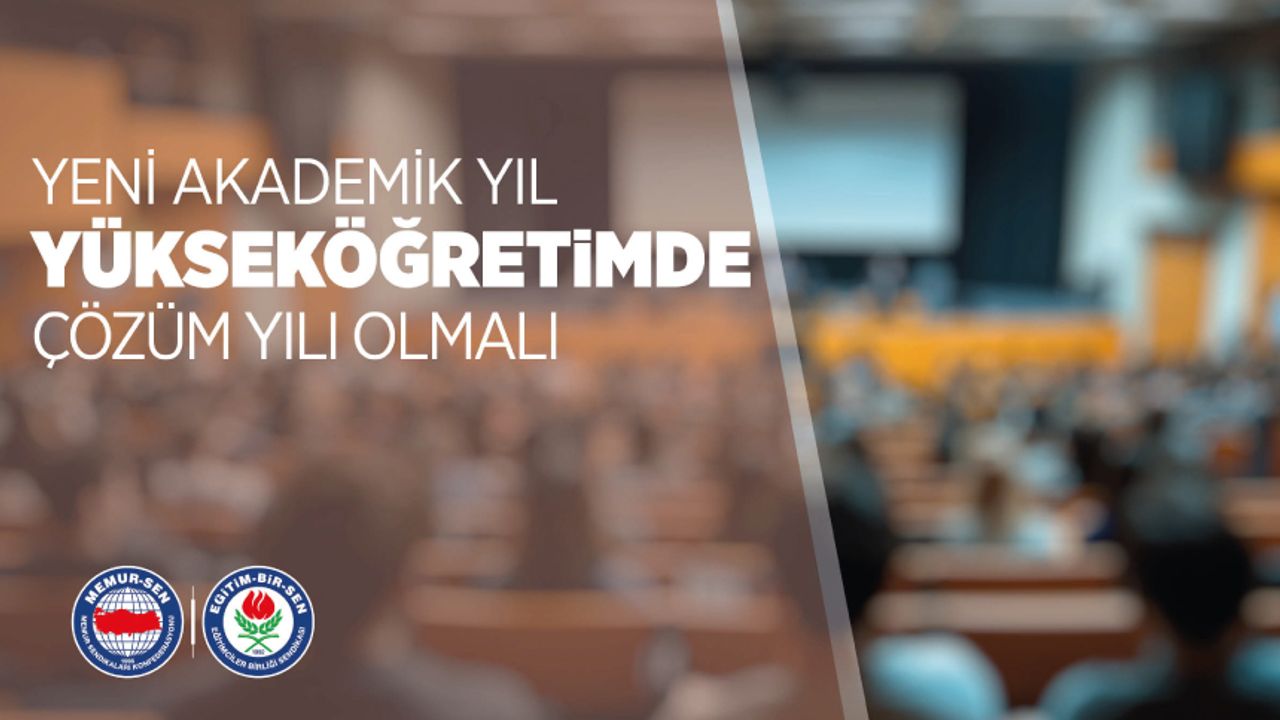 Yeni Akademik Yıl Yükseköğretimde Çözüm Yılı Olmalı
