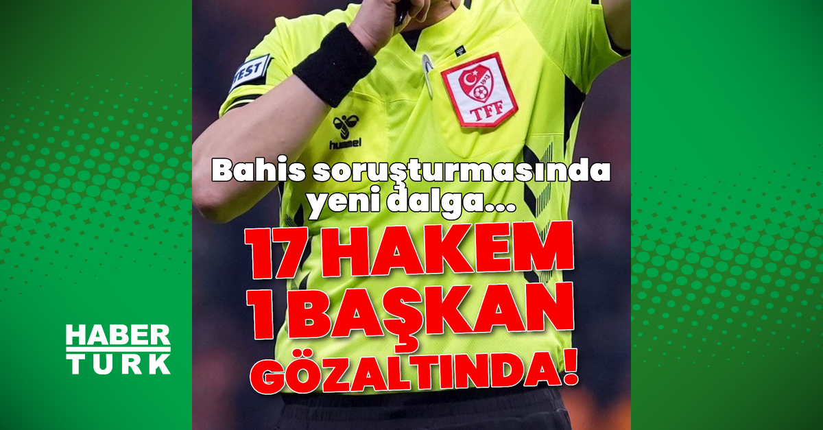 Bahis soruşturması! 21 kişi hakkında gözaltı kararı