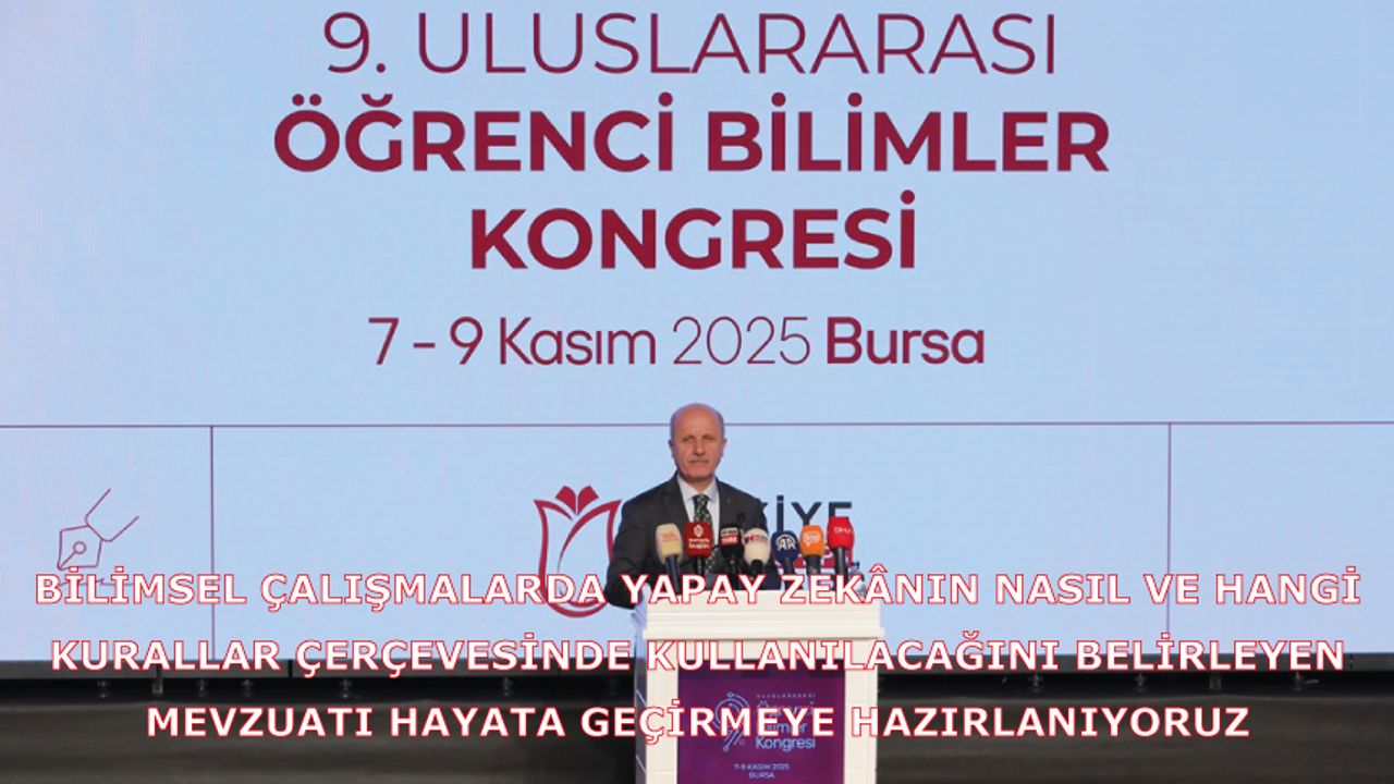 Bilimsel çalışmalarda yapay zekânın nasıl ve hangi kurallar çerçevesinde kullanılacağını belirleyen mevzuatı hayata geçirmeye hazırlanıyoruz